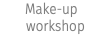 &nbsp;Make-up workshop