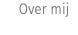 &nbsp;Over mij 