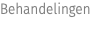 Behandelingen 